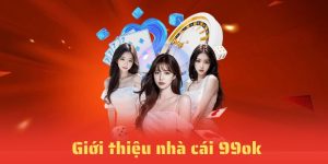 Giới thiệu nhà cái đẳng cấp 99ok